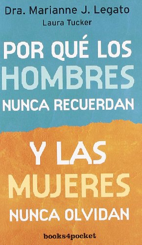 Por qué los hombres nunca recuerdan y las mujeres nunca olvidan (Books4pocket crec. y salud)
