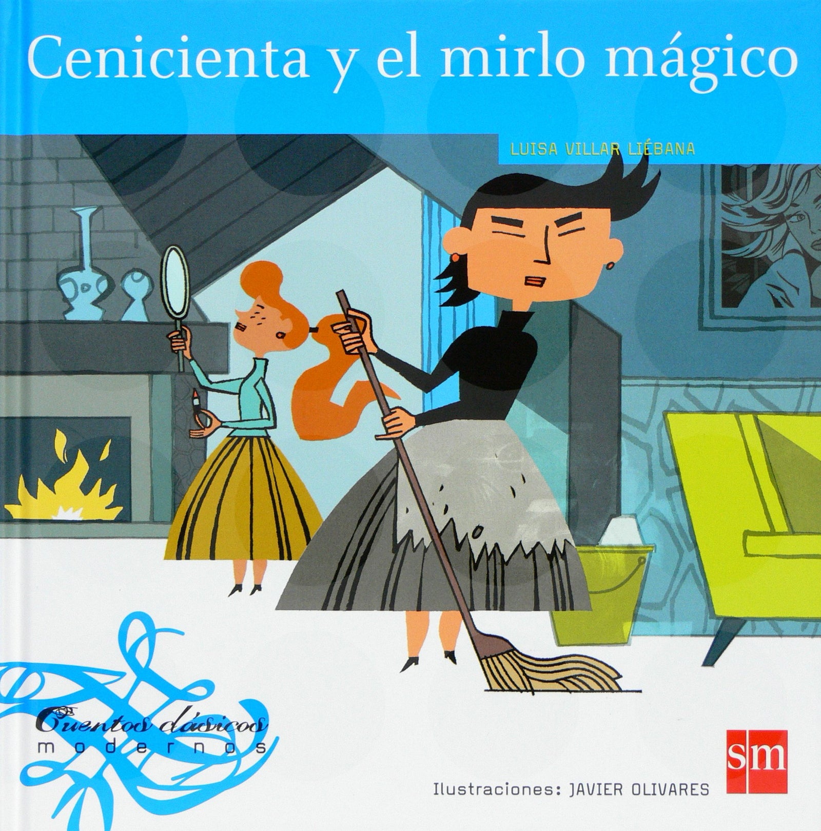 Cenicienta y el mirlo mágico (Cuentos clásicos modernos)