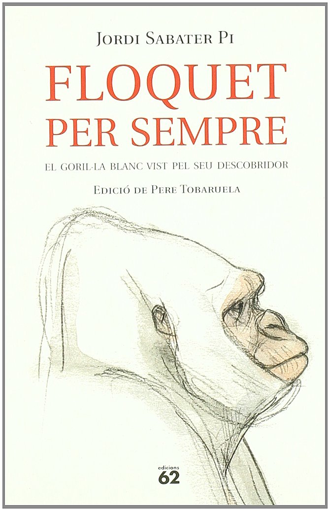 Floquet per sempre.: El goril·la blanc vist pel seu descobridor (ALTRES OBRES)