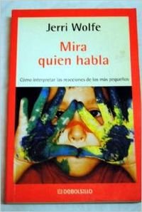 Mira quien habla / Look Who's Talking (Autoayuda)