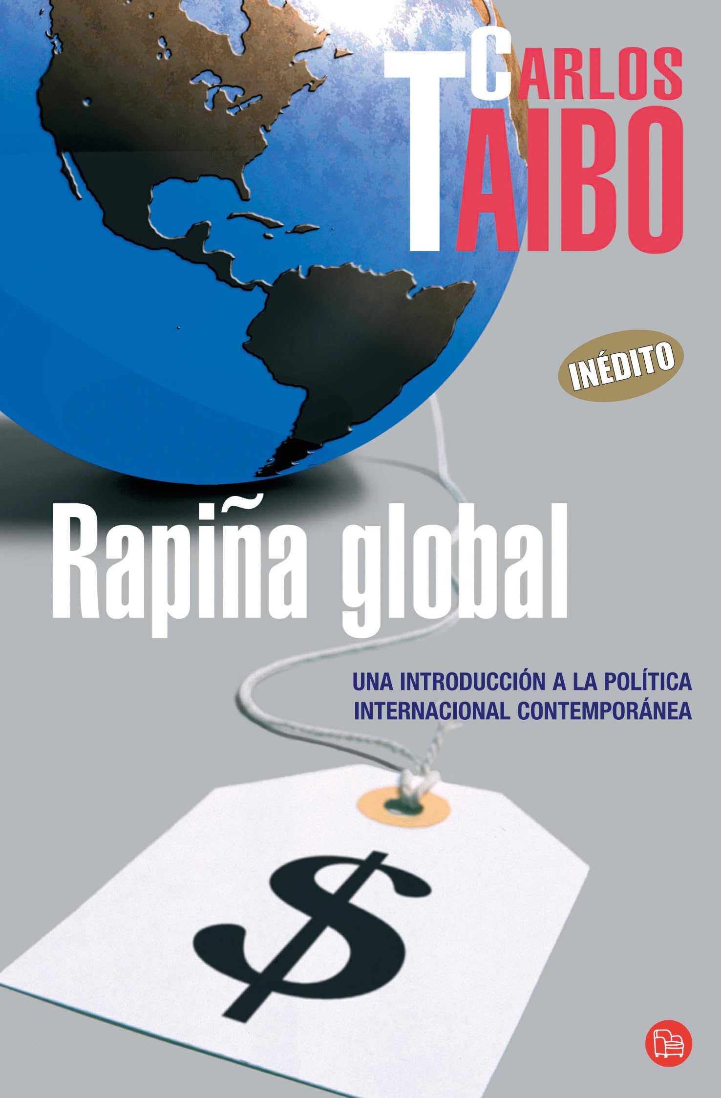 Rapiña global : una introducción a la política internaciónal contemporánea (FORMATO GRANDE)
