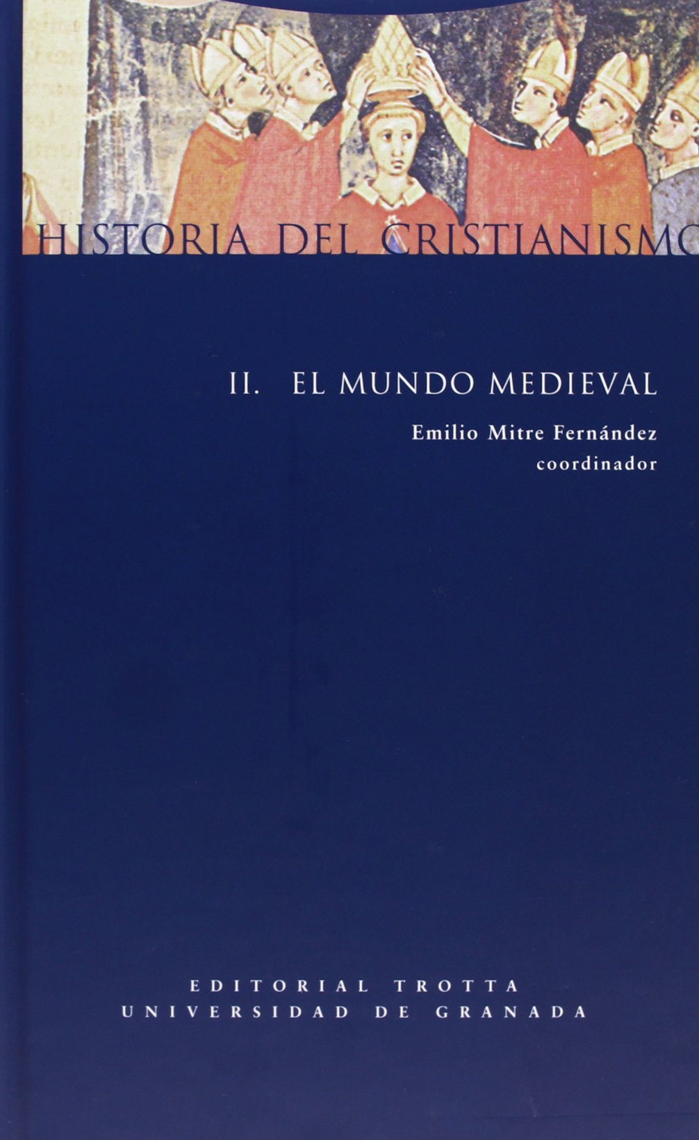 Historia Del Cristianismo II. Mundo Medieval (Estructuras y Procesos. Religión)