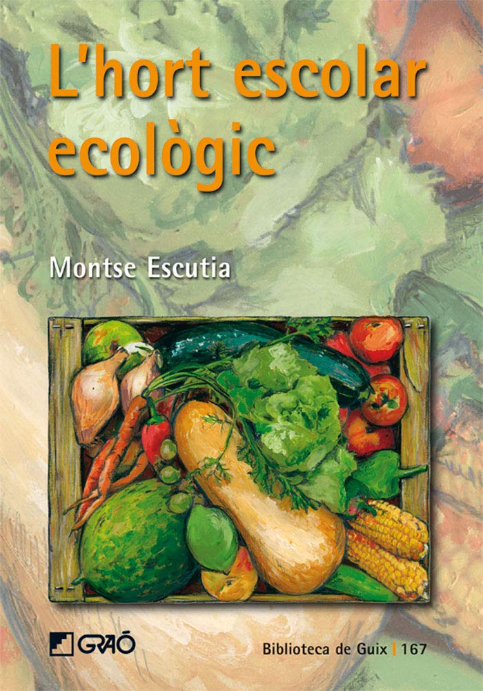 L'hort escolar ecològic: 167 (Biblioteca de Guix)