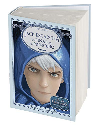 Jack Escarcha. El Final Es El Principio: 5 (Los Guardianes de la Infancia)
