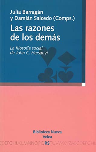 Las razones de los demás: La filosofía social de John C. Harfanyi (Razón y Sociedad)