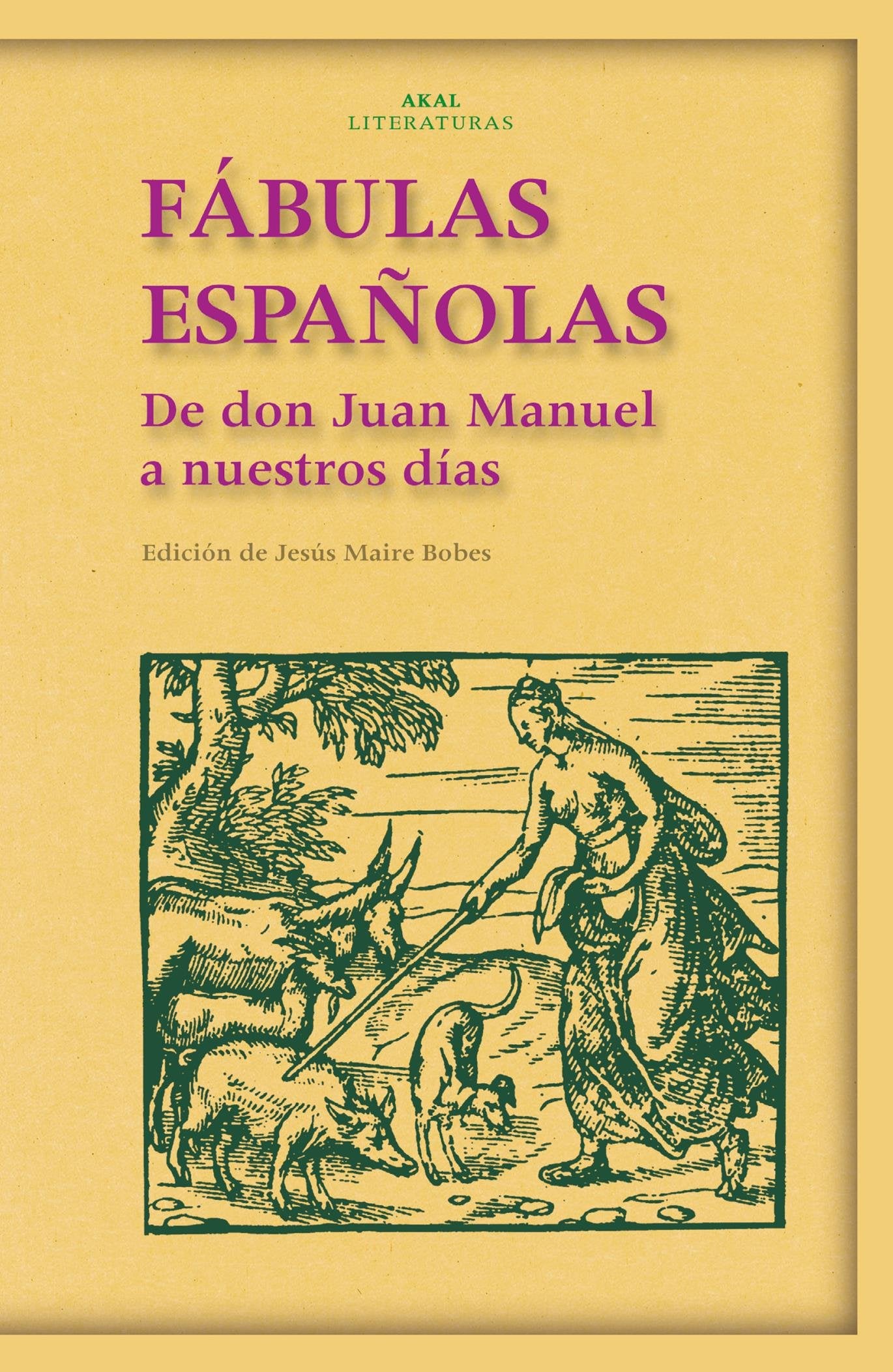 Fábulas Españolas: de Don Juan Manuel a Nuestros Dias: 17 (Akal Literaturas)