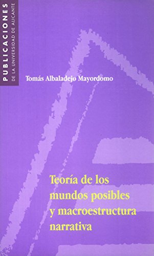 Teoría de los mundos posibles y macroestructura narrativa (Monografías)
