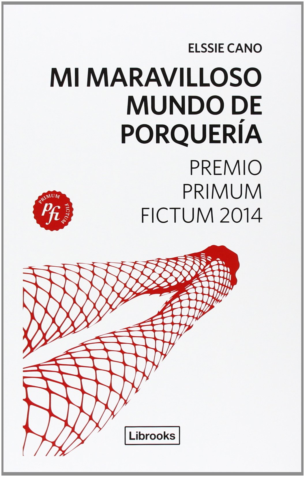 Mi Maravilloso Mundo De Porquería: 1 (Primum Fictum)