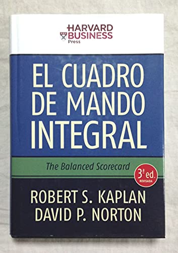 El Cuadro de Mando Integral: The Balanced Scoreboard (HARVARD BUSINESS SCHOOL PRESS)