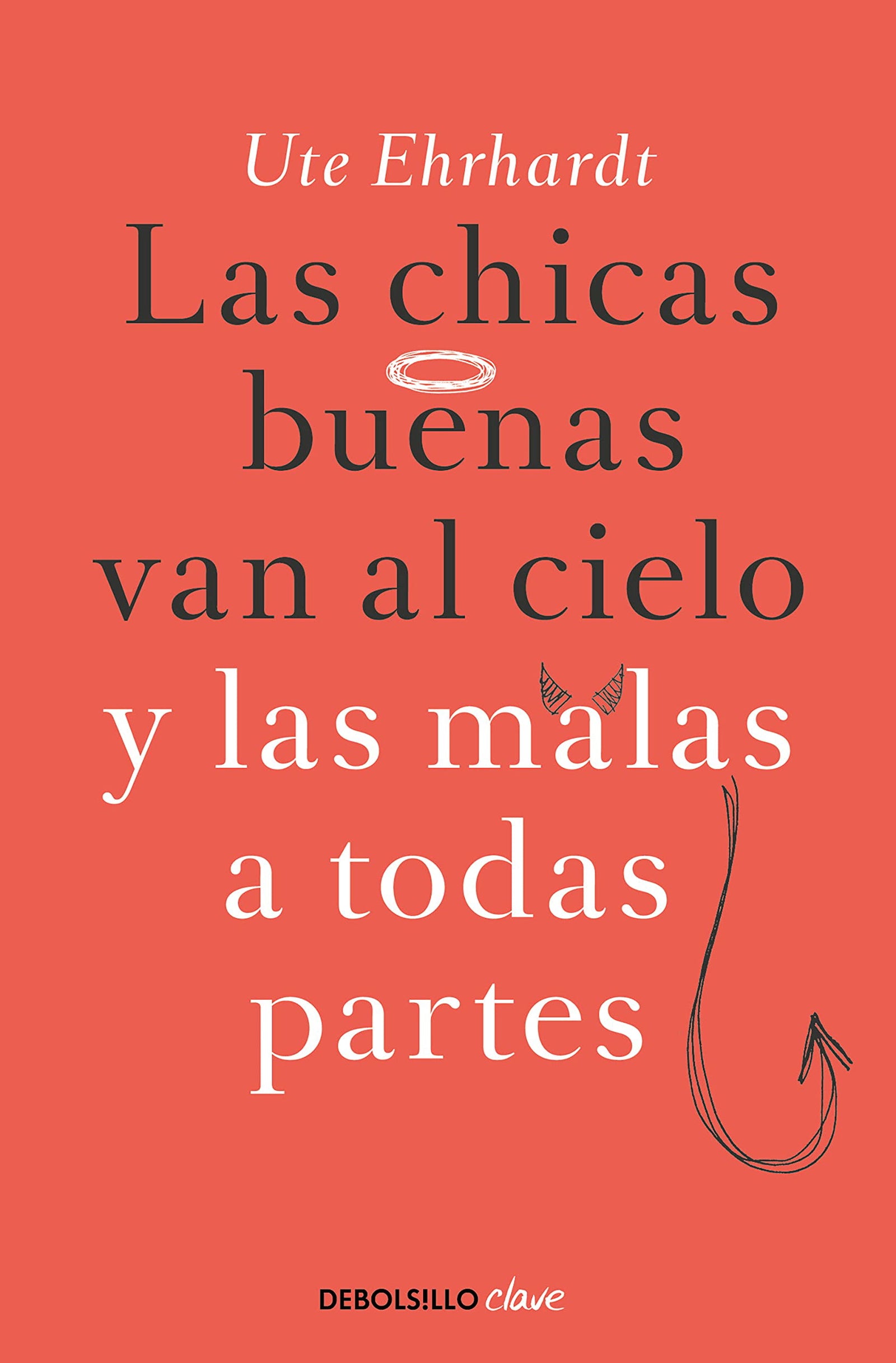 Las chicas buenas van al cielo y las malas a todas partes (Clave)