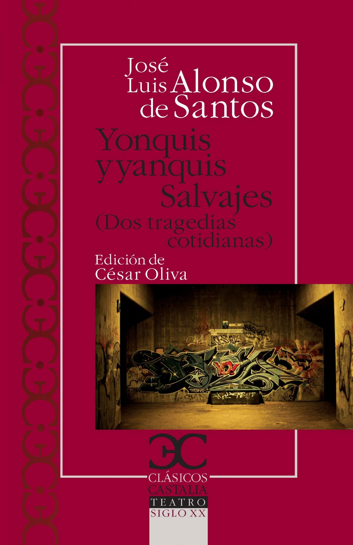 Yonquis y yanquis. Salvajes. Dos tragedias cotidianas: 267 (CLASICOS CASTALIA. C/C.)