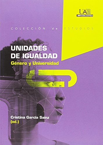 Unidades de Igualdad: Género y Universidad: 176 (Colección Estudios)
