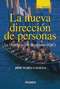 La nueva dirección de personas : la dirección por confianza (DPC)