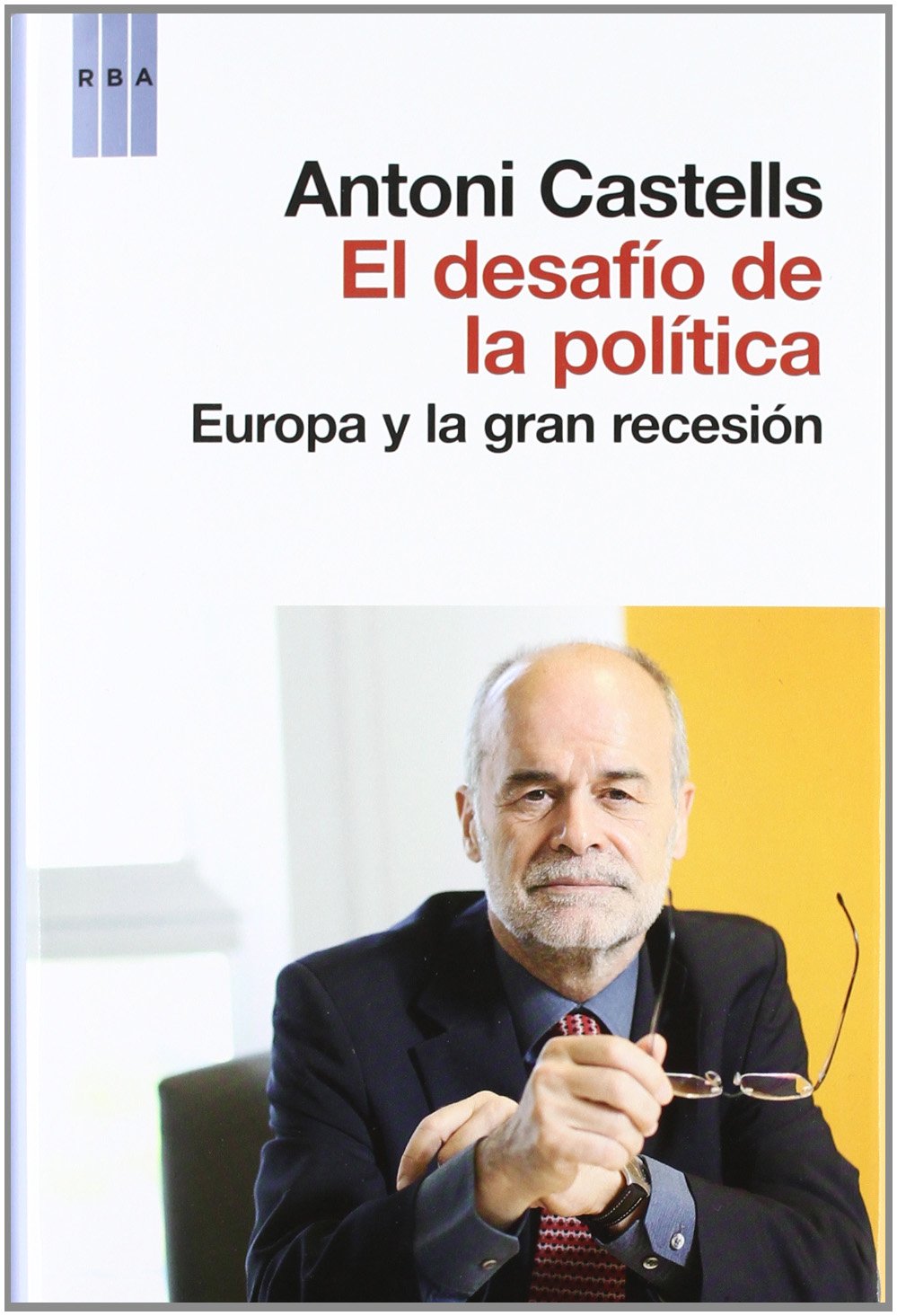 El desafío de la política: Europa y la gran recesión (Otros No Ficción)