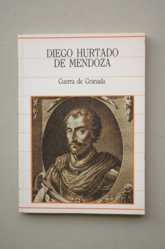 Guerra de Granada / Diego Hurtado de Mendoza