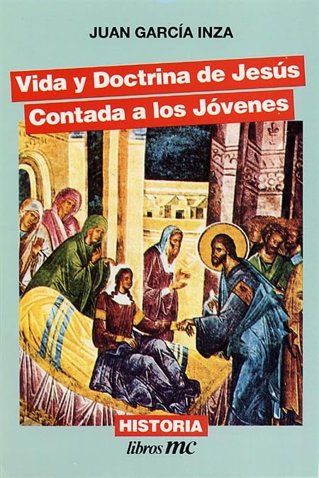 Vida y doctrina de Jesús contada a los jóvenes (Libros MC)