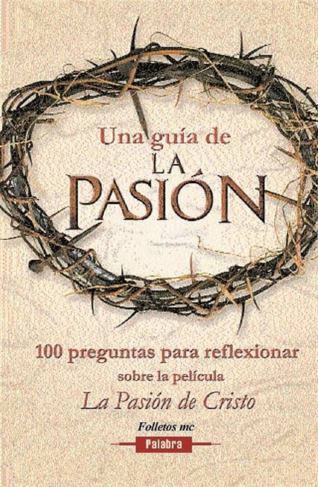 Una guía de la Pasión: 100 preguntas para reflexionar sobre película la Pasión (Folletos MC)