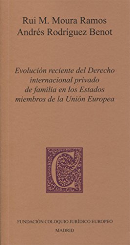 Evolución reciente del Derecho internacional privado de familia en los Estados miembros de la Unión Europea