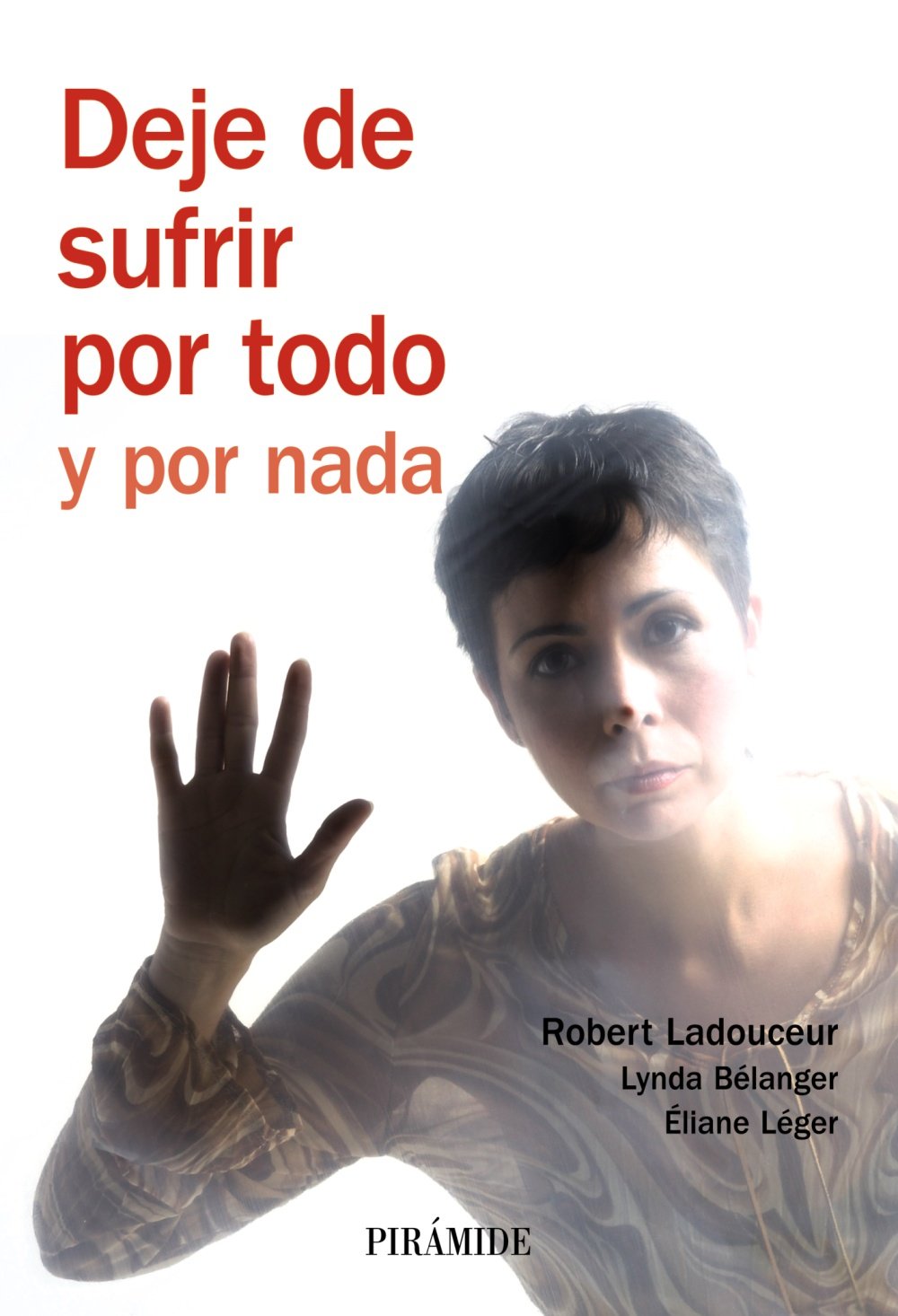 Deje de sufrir por todo y por nada (Manuales prácticos)