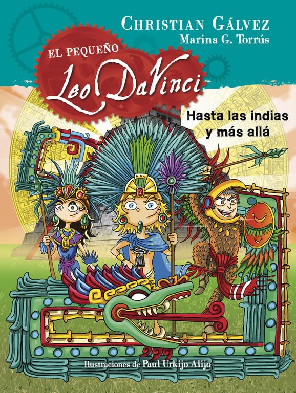 Hasta las Indias y más allá (El pequeño Leo Da Vinci 9) (Jóvenes lectores)
