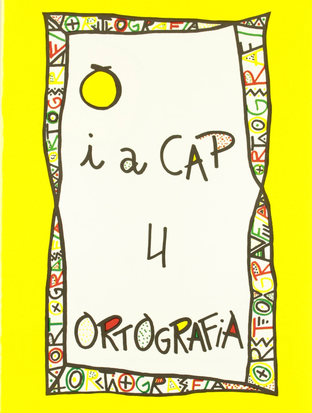 PUNT I A CAP ORTOGRAFIA N? 4 SERIE GROGA (1R 2N CURS)