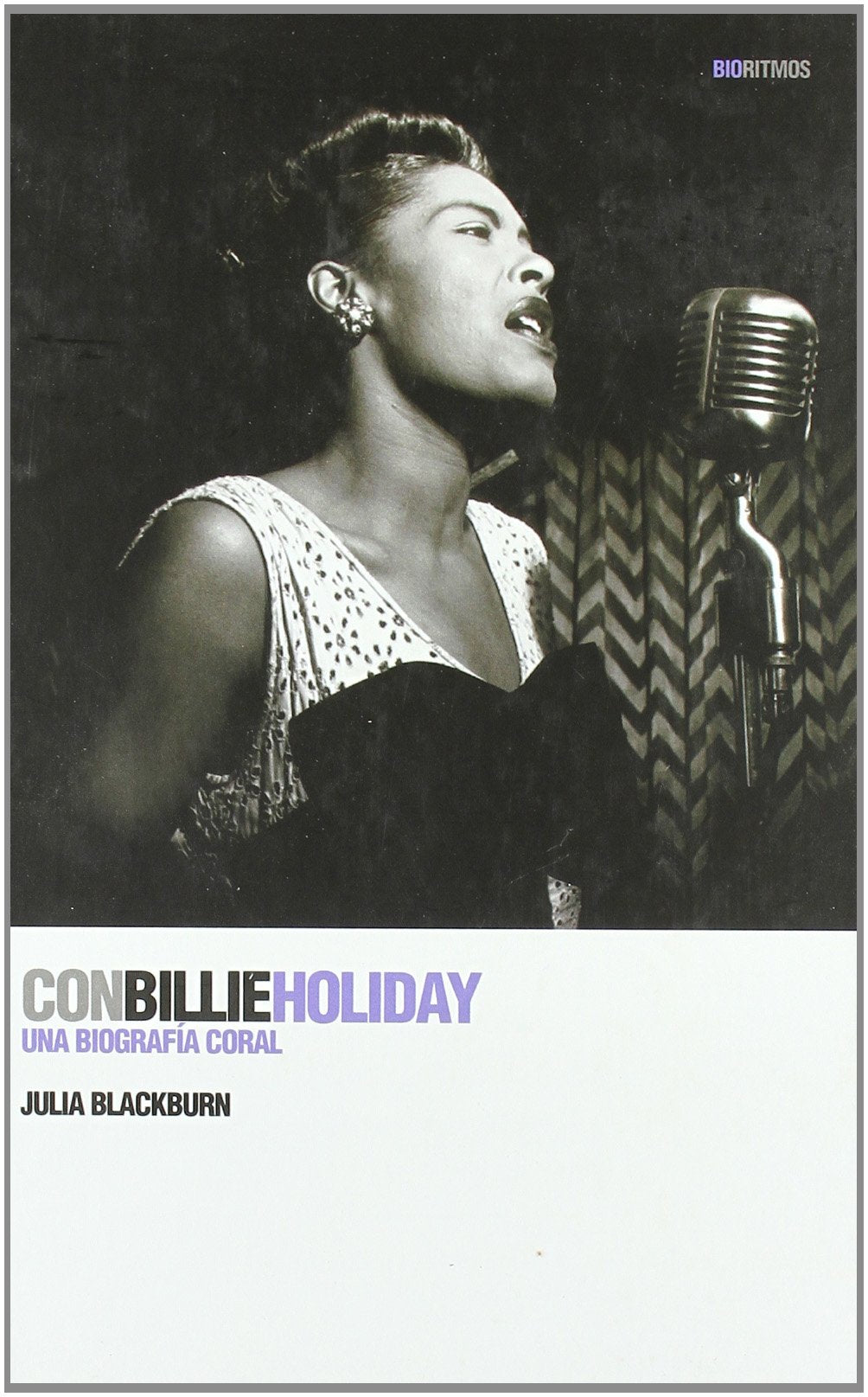 Con Billie Holiday: Una biografía coral (BioRitmos)