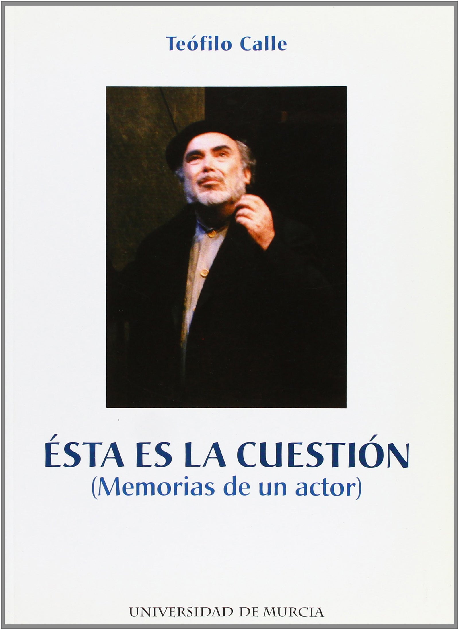 Esta Es la Cuestión: Memorias de Un Actor (SIN COLECCION)