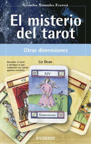 El misterio del Tarot. Descubre el Tarot y averigua lo que realmente tus cartas quieren revelarte (Grandes manuales Everest)