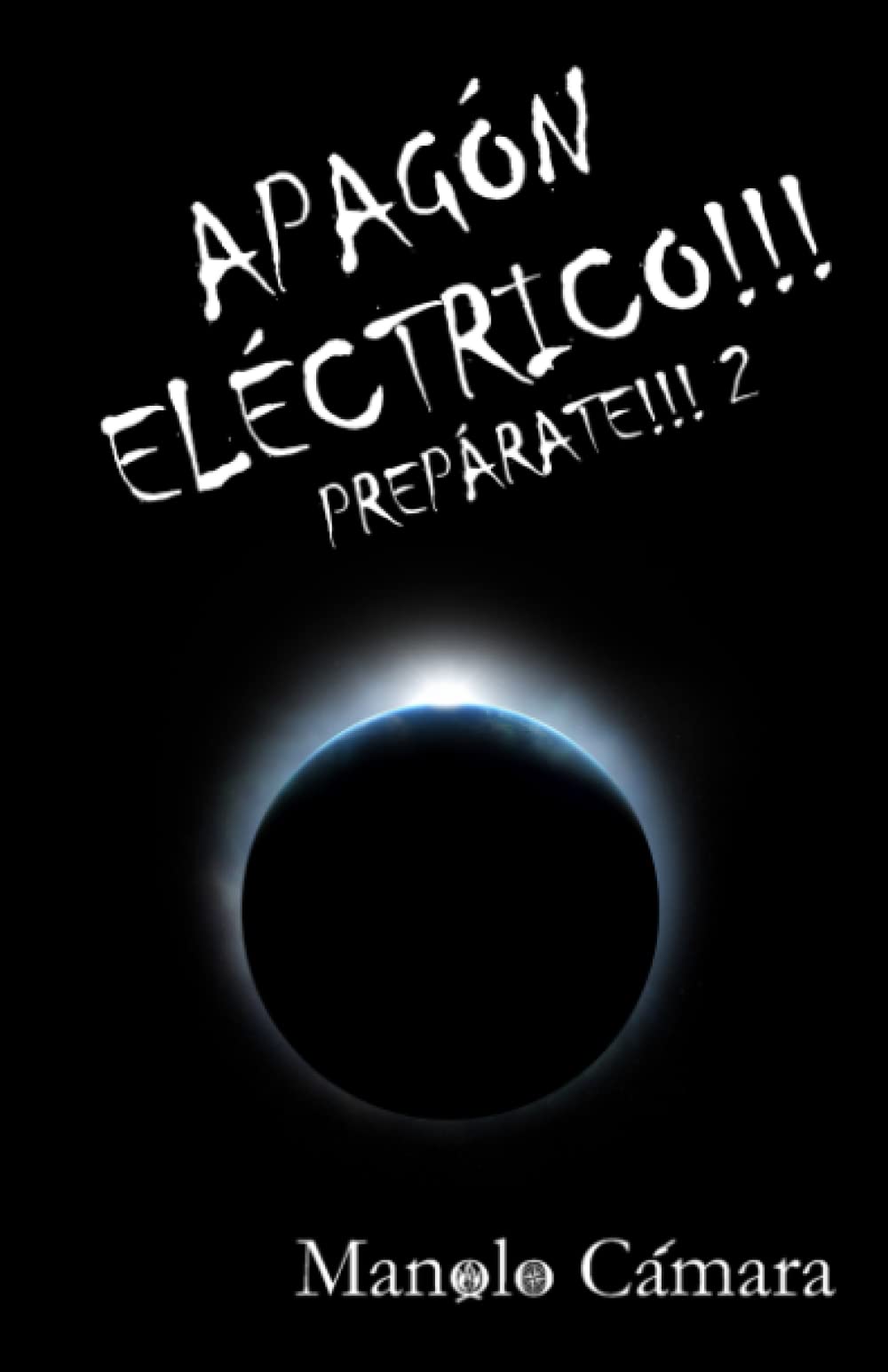 APAGÓN ELÉCTRICO!!!: (a color) PREPARATE!!!2 Sobrevivir a un Apagón Eléctrico