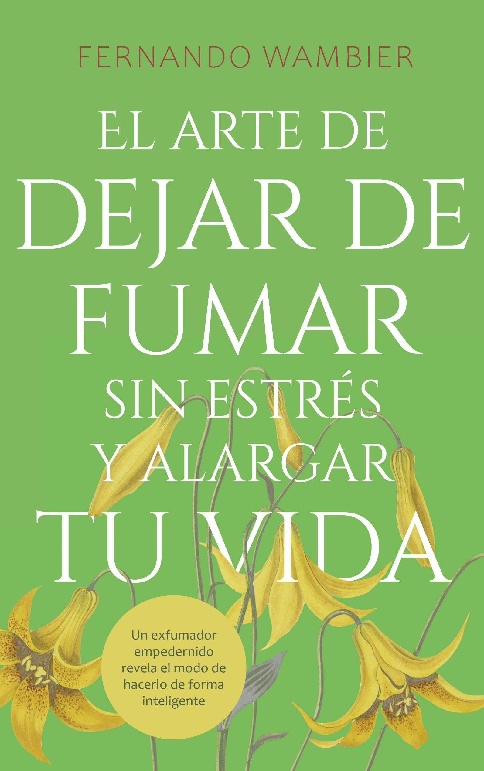 El arte de dejar de fumar sin estrés y alargar tu vida: Un exfumador empedernido revela el modo de hacerlo de forma inteligente