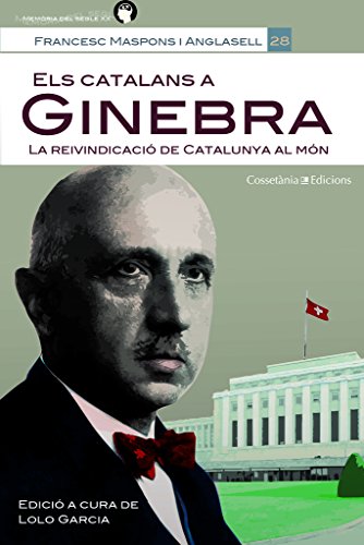 Els catalans a Ginebra: La reivindicació de Catalunya al món: 28 (Memòria del Segle XX)