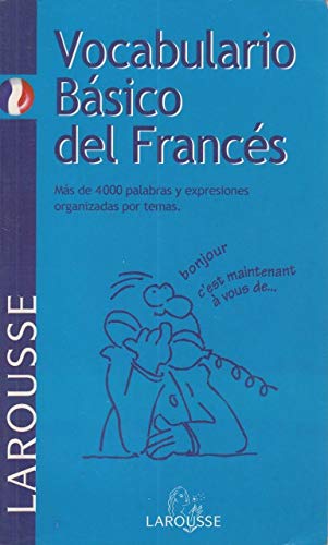 Vocabulario básico del Francés (LAROUSSE - Lengua Francesa - Manuales prácticos)