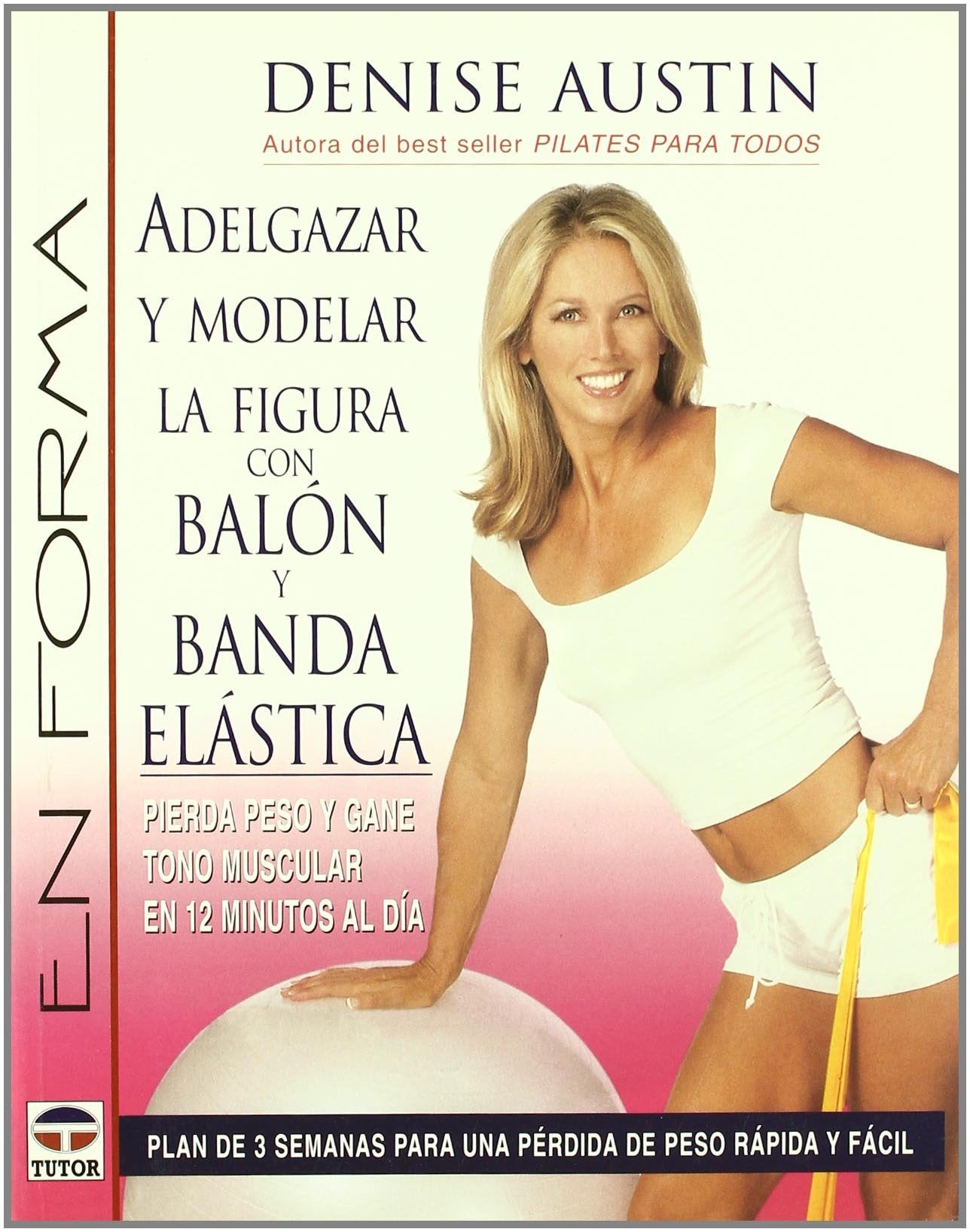 Adelgazar y modelar la figura con balón y banda elástica (SIN COLECCION)