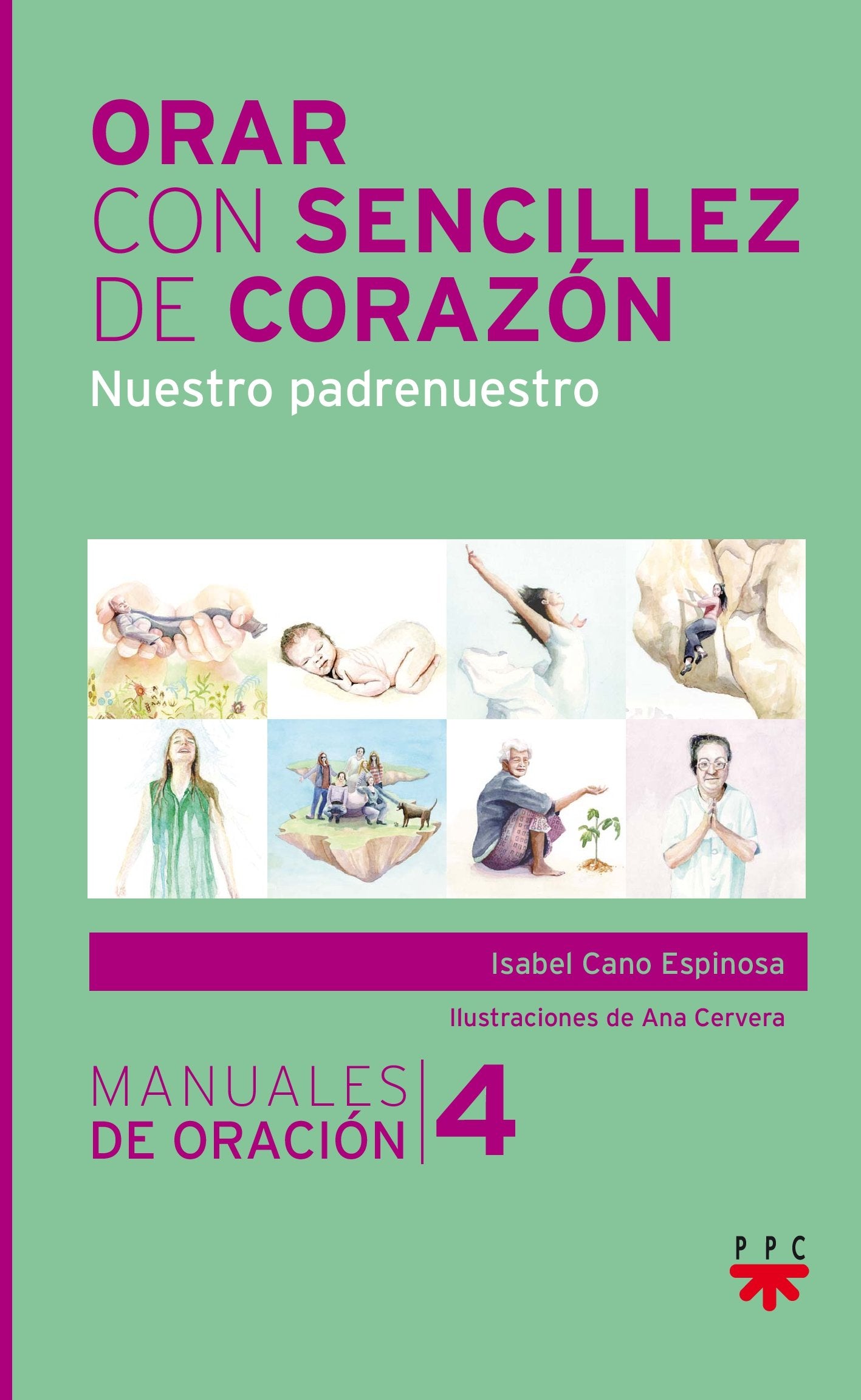 Orar Con Sencillez De Corazón: Nuestro padrenuestro: 4 (Manuales de Oración)