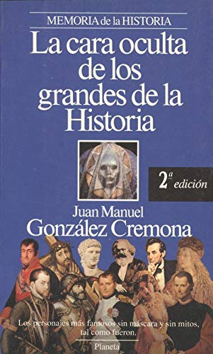 Cara oculta de los grandes de la historia, la