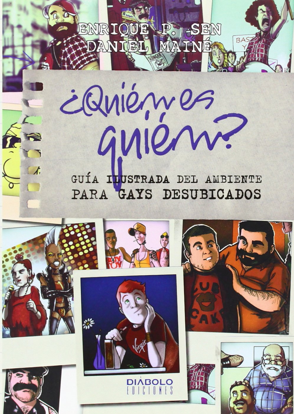 ¿Quién Es Quién? Guía Ilustrada Del Ambiente Para Gays Desubicados (SIN COLECCION)
