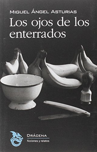 Los ojos de los enterrados (Ficciones y relatos)