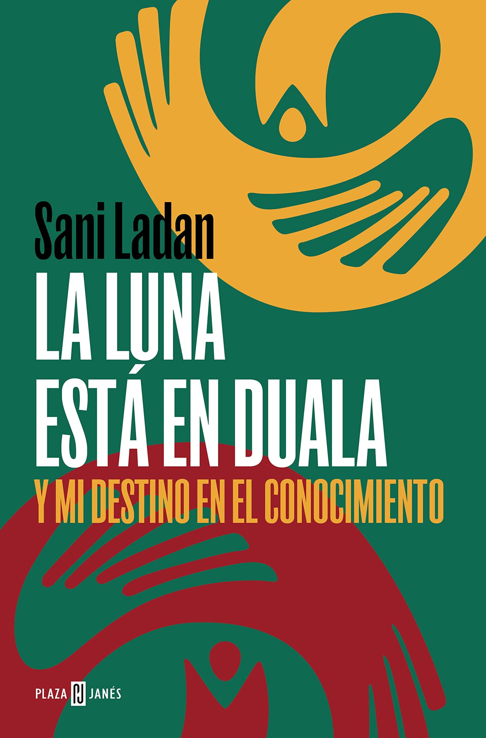 La luna está en Duala: Y mi destino en el conocimiento (Obras diversas)