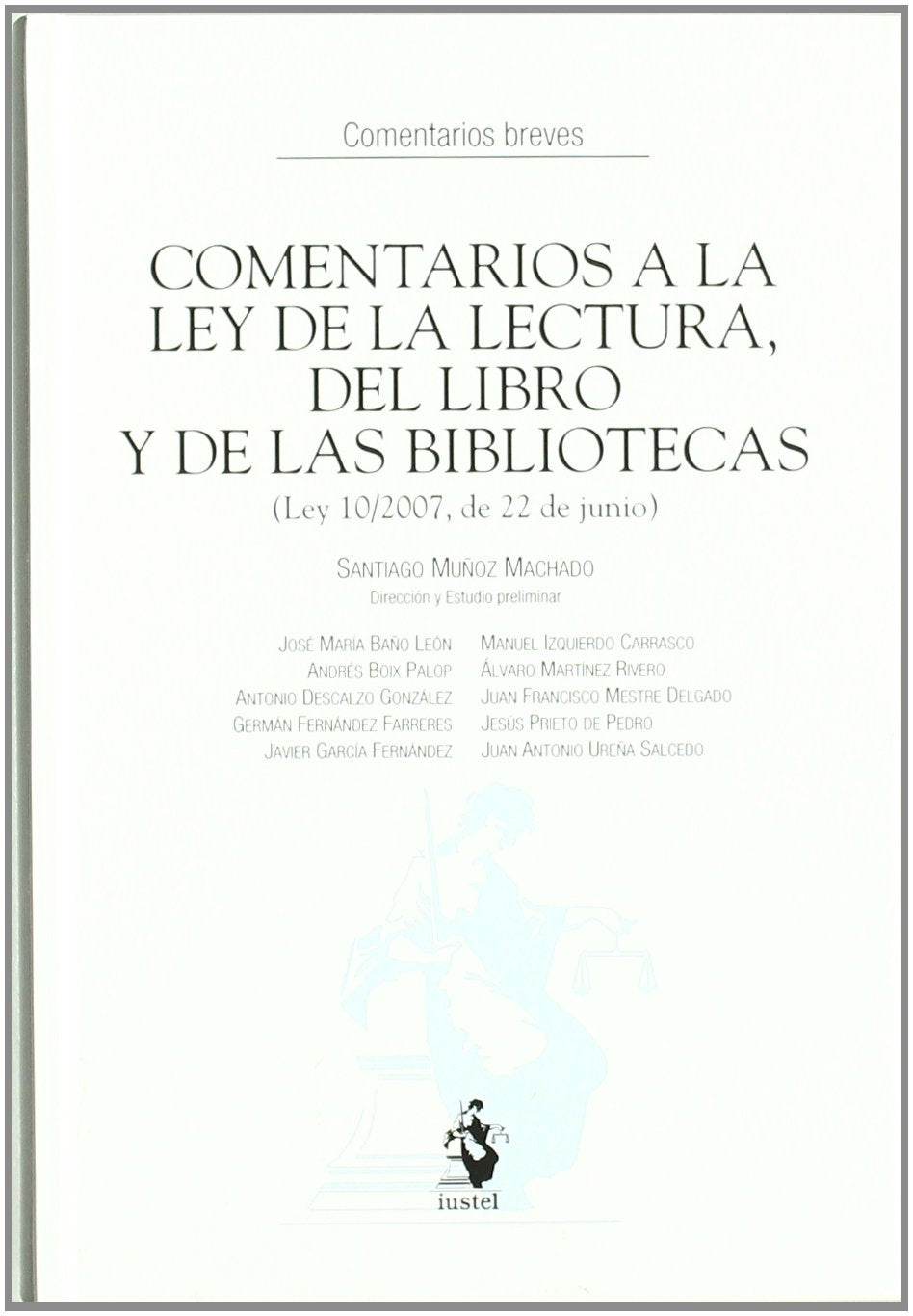 Comentarios a la Ley de la Lectura, del Libro y de las Bibliotecas (Ley 10/2007, de 22 de junio)