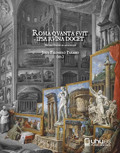 Roma Qvanta Fvuit Ipsa Ruina Docet