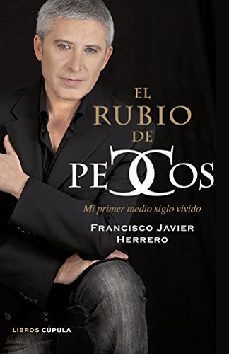 El rubio de Pecos: Mi primer medio siglo vivido (Música y cine)