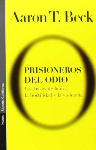 Prisioneros del odio: Las bases de la ira, la hostilidad y la violencia: 1 (Psicología Hoy)