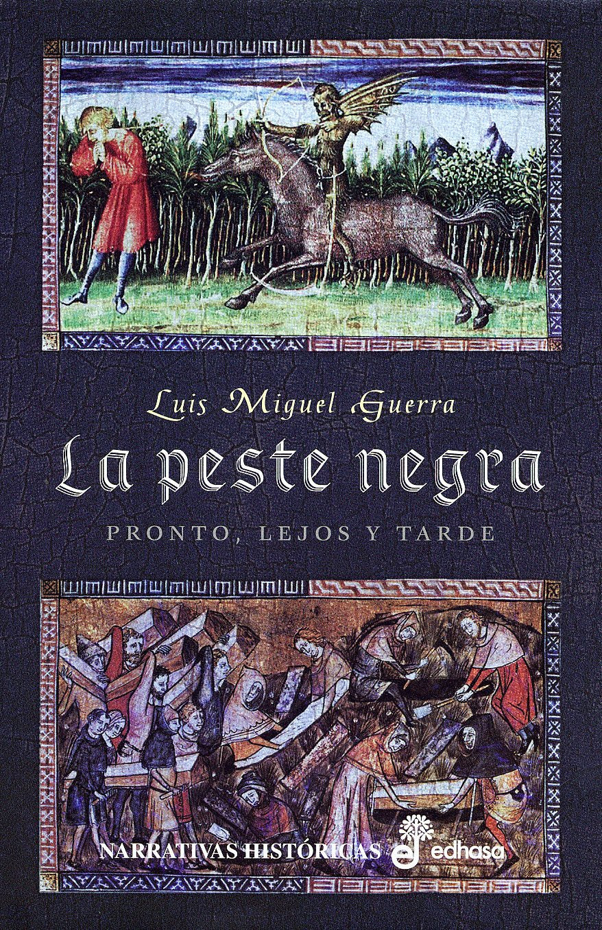 La peste negra. Pronto, lejos y tarde (Narrativas Históricas)