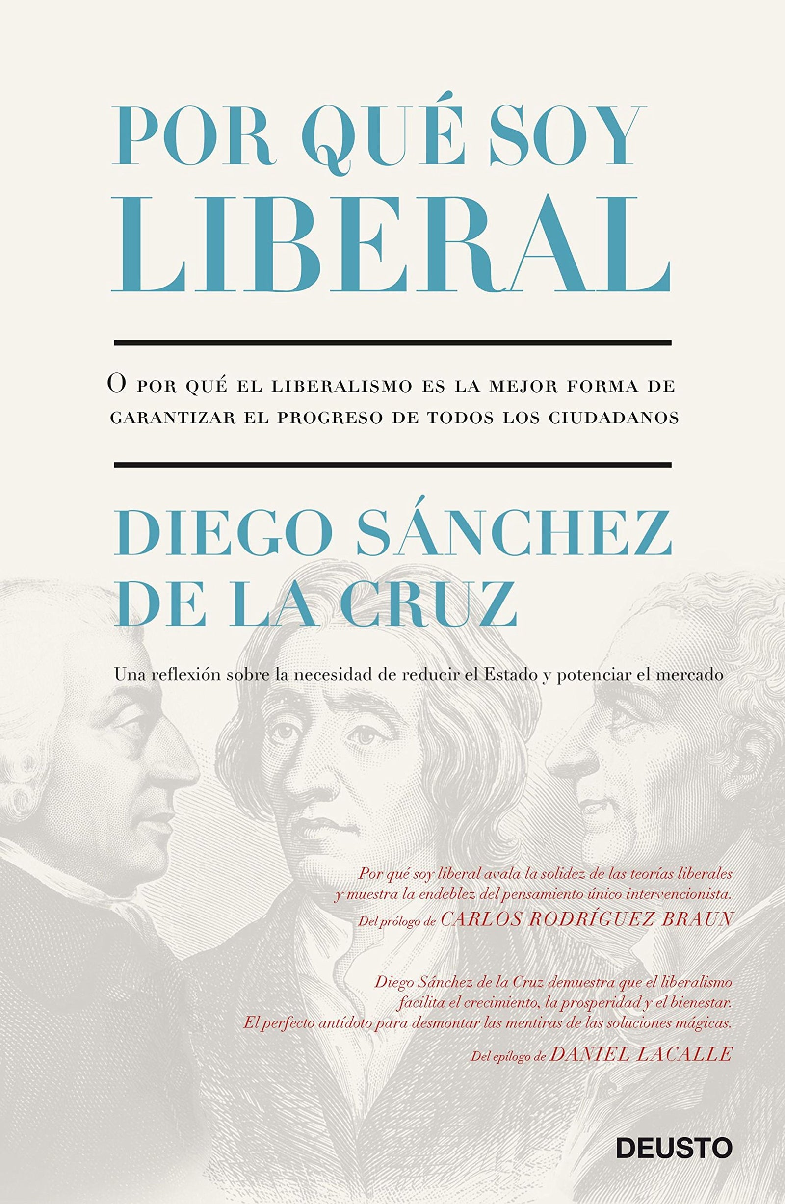 Por qué soy liberal: O por qué el liberalismo es la mejor forma de garantizar el progreso de todos los ciudadanos (Deusto)