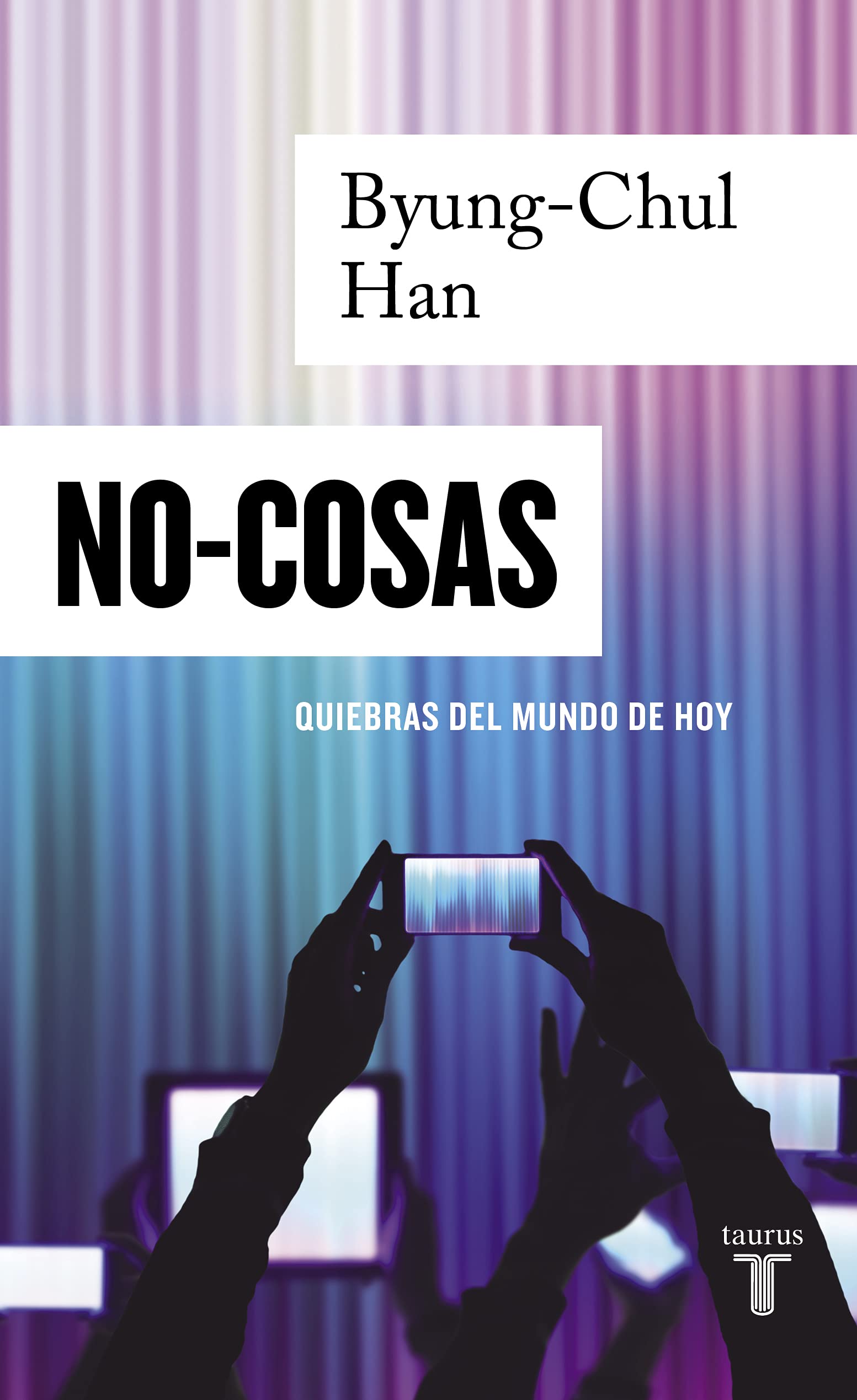 No-cosas: Quiebras del mundo de hoy (Pensamiento)