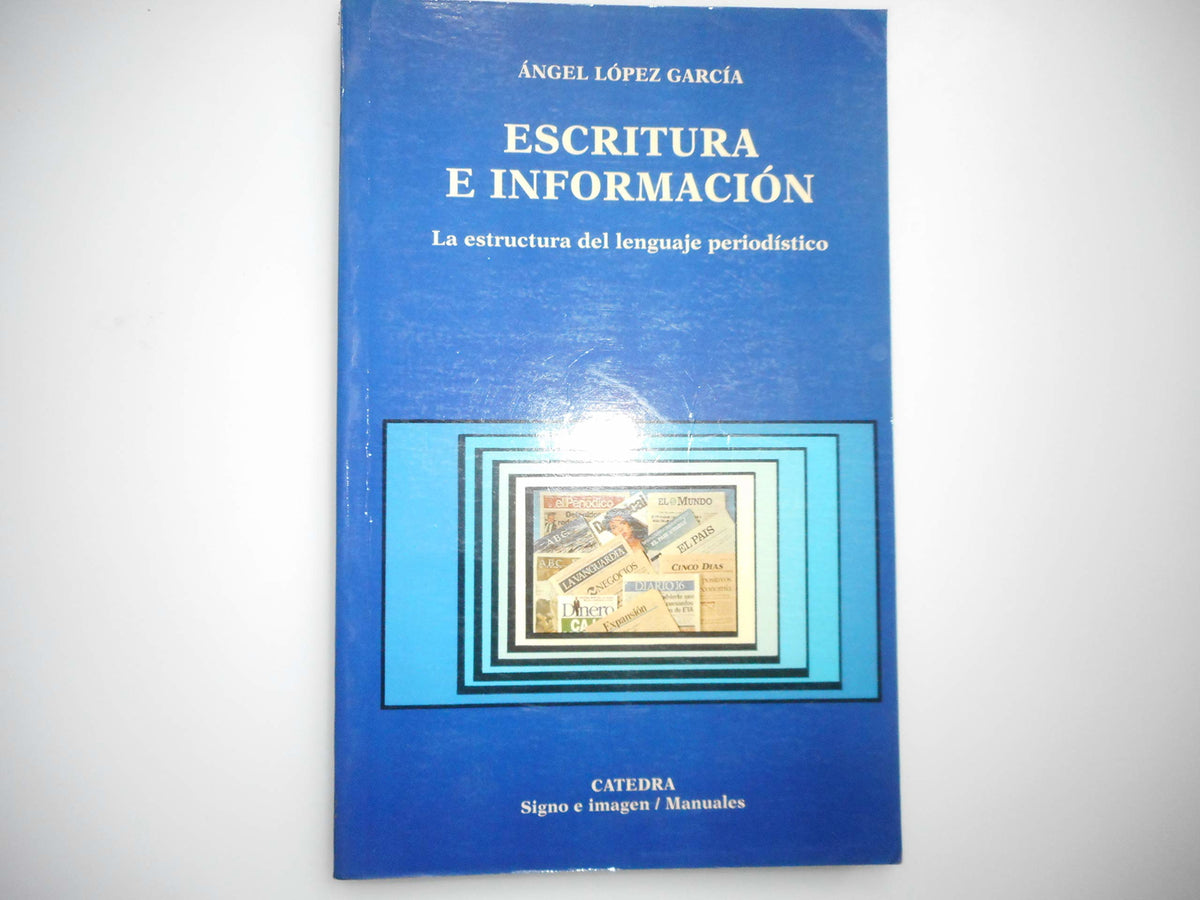Escritura e información: La estructura del lenguaje periodístico (Signo E Imagen)