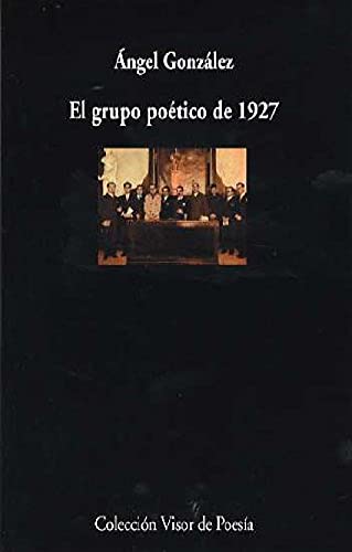 El grupo poético de 1927: Antología: 576 (Visor de Poesía)