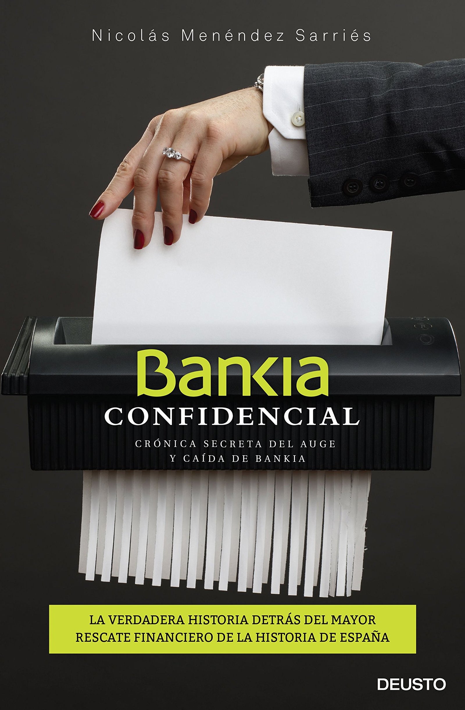 Bankia confidencial: Crónica secreta del auge y caída de Bankia (Deusto)