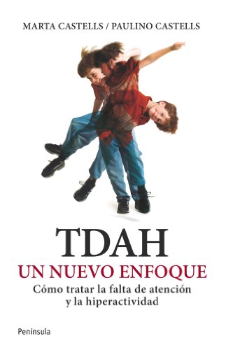 TDAH. Un nuevo enfoque: Cómo tratar la falta de atención y la hiperactividad (ATALAYA)