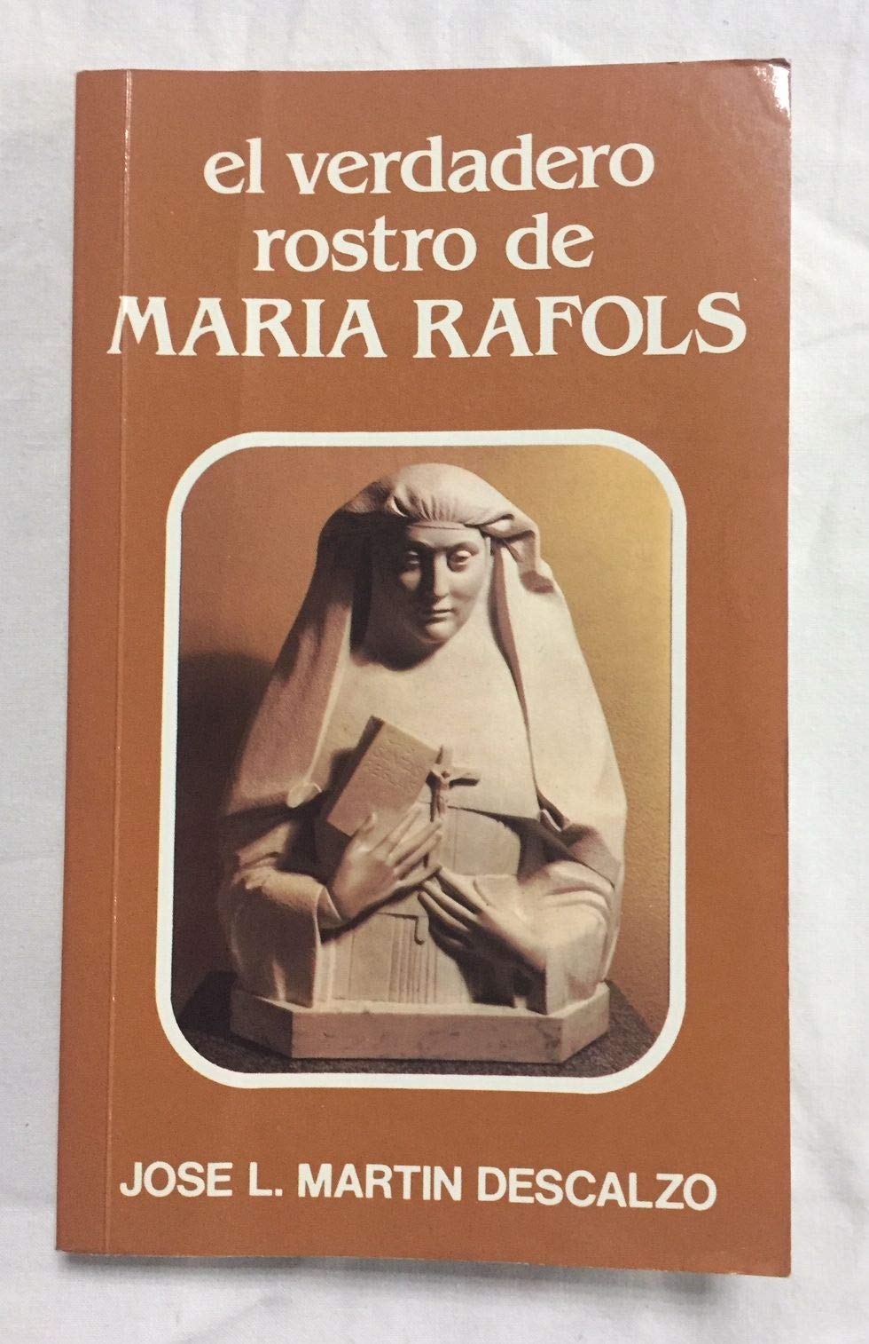 VERDADERO ROSTRO DE MARIA RAFOLS,EL (BIOGRAFIAS)